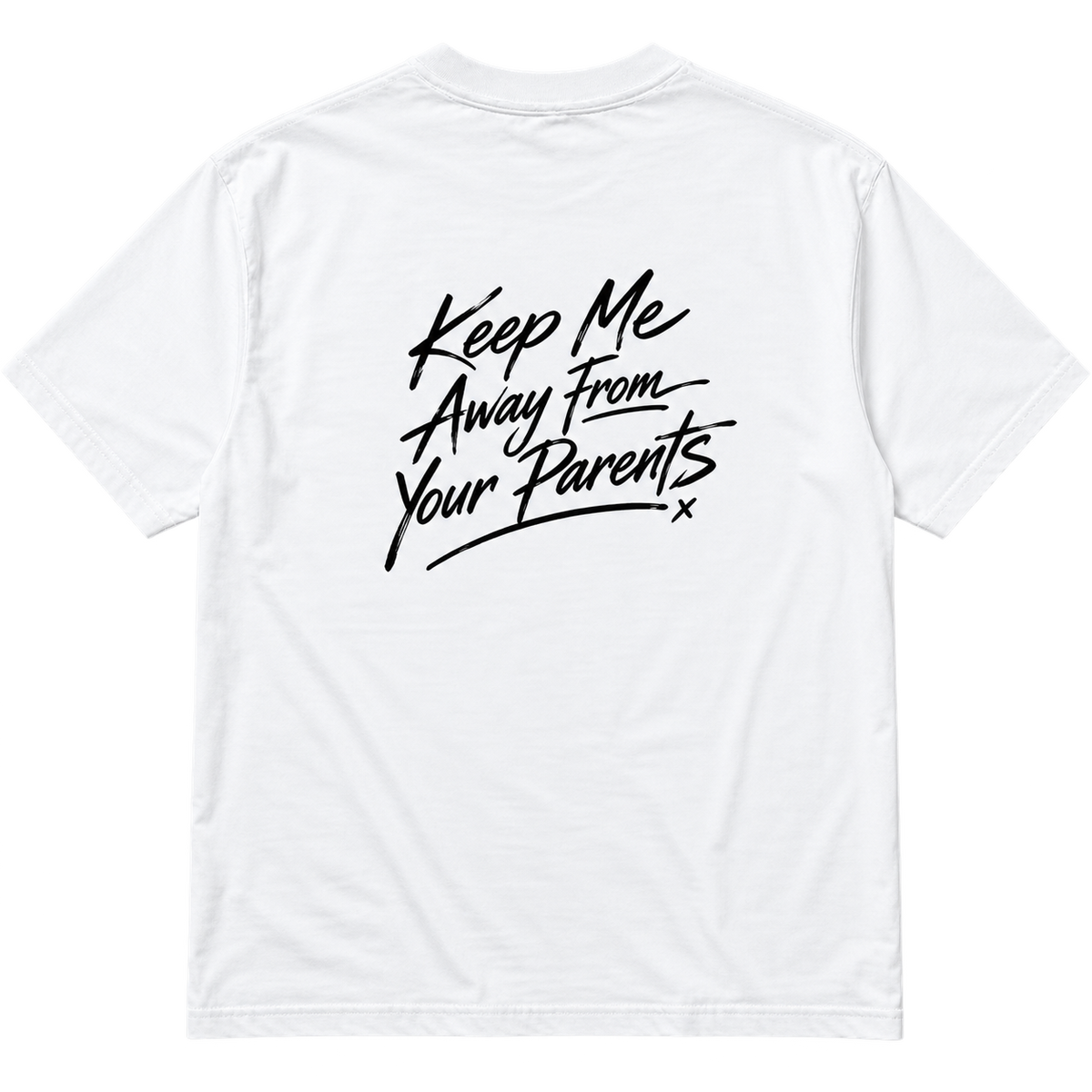 Keep Me Away From Your Parents T-Shirt — raf sunumu